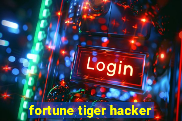 fortune tiger hacker